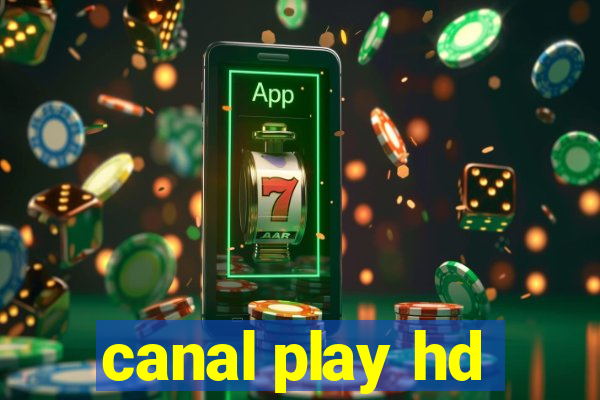 canal play hd